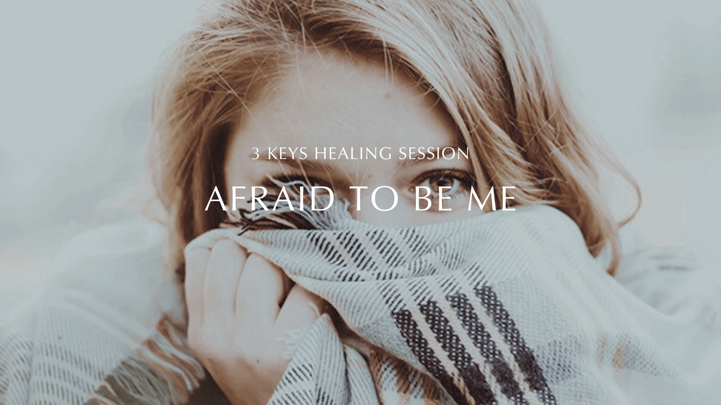 Afraid to be me - Healing Session