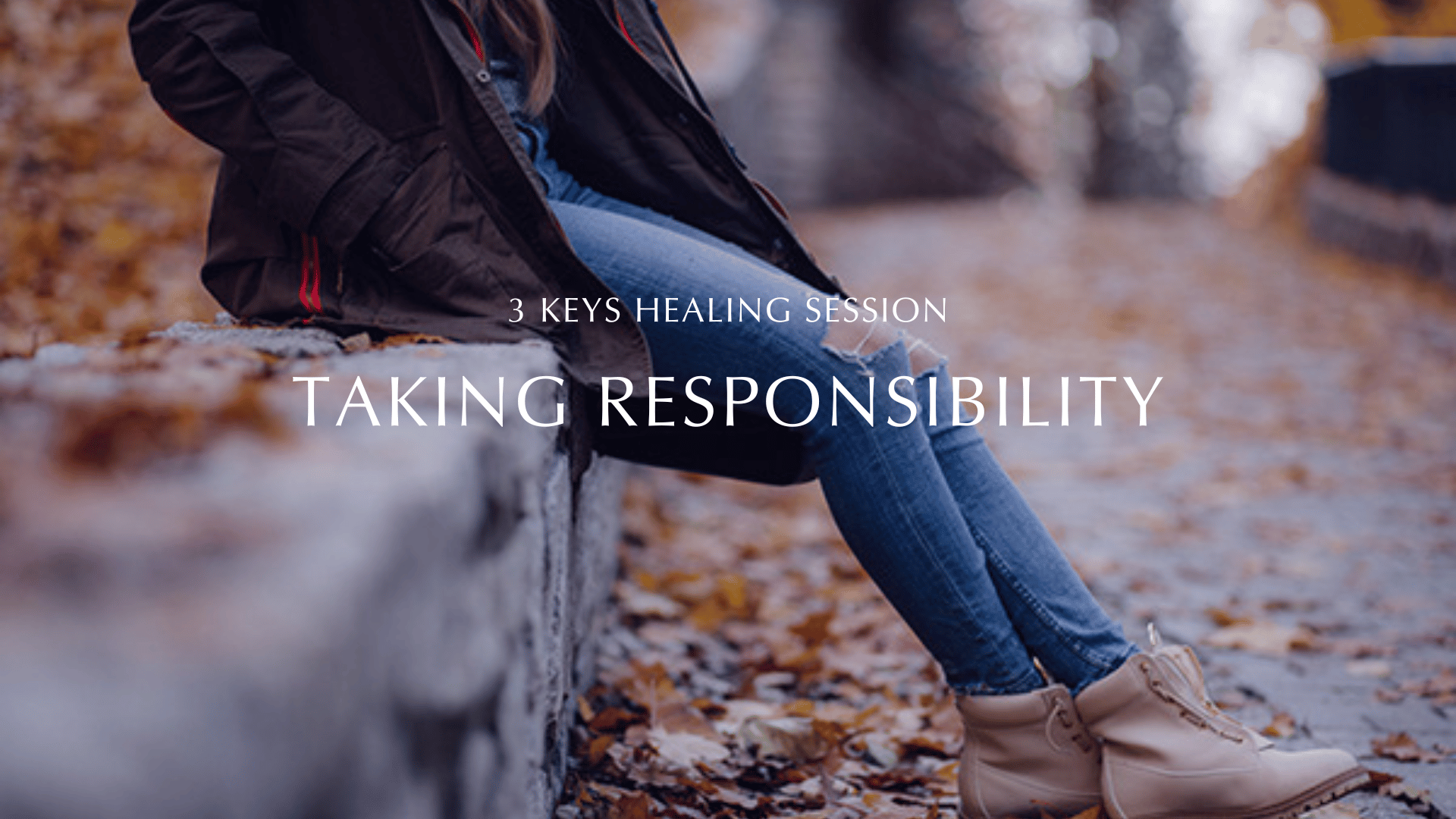 Load video: 3 KEYS VIDEO - TAKING RESPONSIBILITY