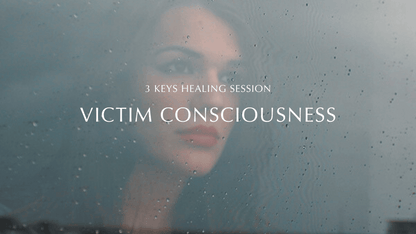 Victim Consciousness - Healing Session
