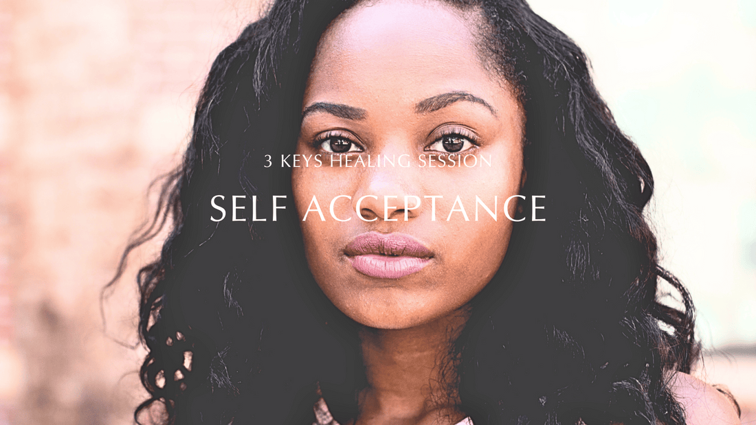 3 KEYS VIDEO - SELF ACCEPTANCE - KEY 1
